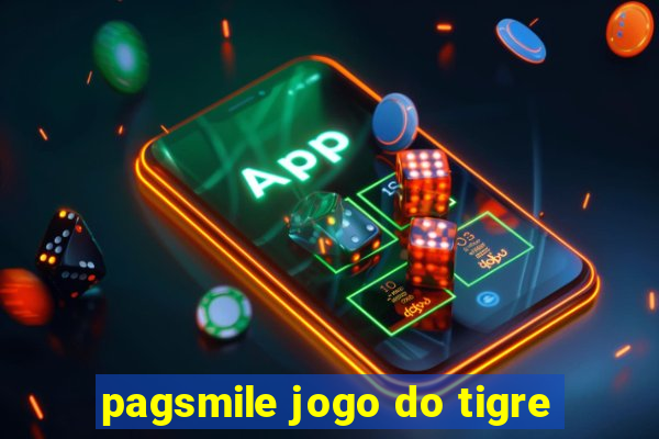 pagsmile jogo do tigre